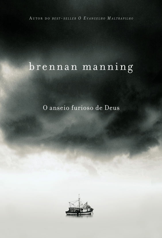 O Anseio Furioso de Deus, Brennan Manning - Mundo Cristão