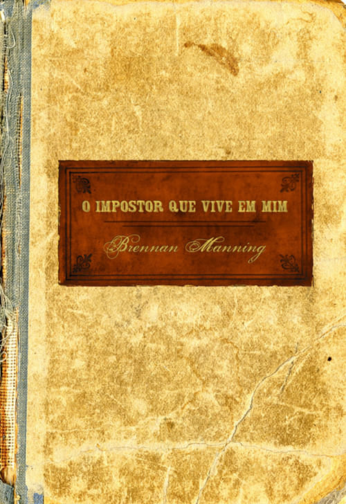 O Impostor que Vive em Mim, Brennan Manning - Mundo Cristão