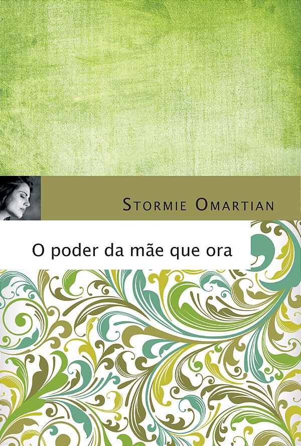 O Poder da Mãe que Ora, Stormie Omartian - Mundo Cristão