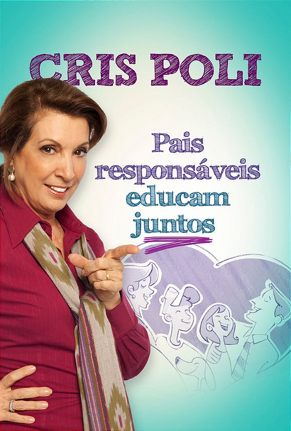 Pais Responsáveis Educam Juntos, Cris Poli - Mundo Cristão