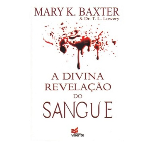 A Divina Revelação do Sangue, Mary K Baxter - Propósito Eterno