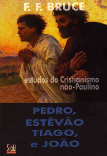 Estudos do Cristianismo Não-Paulino, F F Bruce - Shedd Publicações