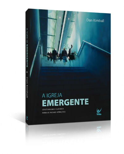 A Igreja Emergente, Dan Kimball - Vida #20AnosDe100%