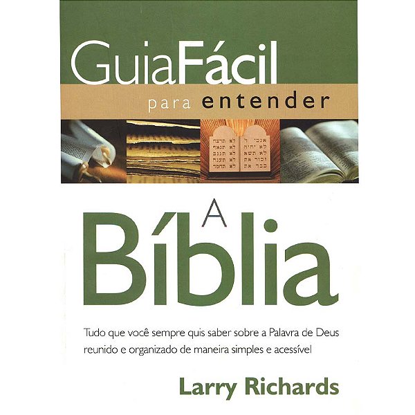Guia fácil para entender a Bíblia, Larry Richards - Thomas Nelson