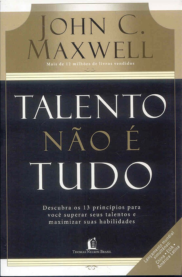 Talento não é Tudo, John C Maxwell - Thomas Nelson