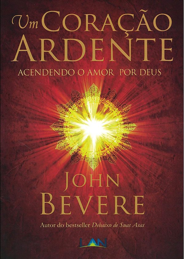 Um Coração Ardente, John Bevere - LAN