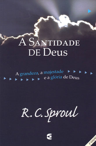 A Santidade de Deus, R C Sproul - Cultura Cristã