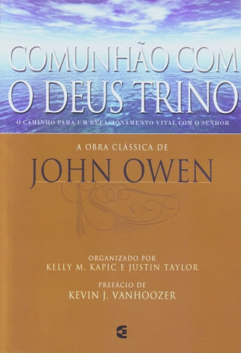 Comunhão Com o Deus Trino, John Owen - Cultura Cristã