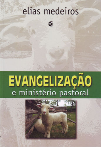 Evangelização e Ministério Pastoral, Elias Medeiros - Cultura Cristã
