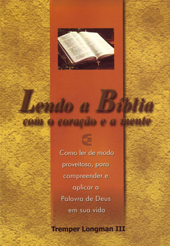 Lendo a Bíblia Com o Coração e a Mente, Tremper Longman III - Cultura Cristã