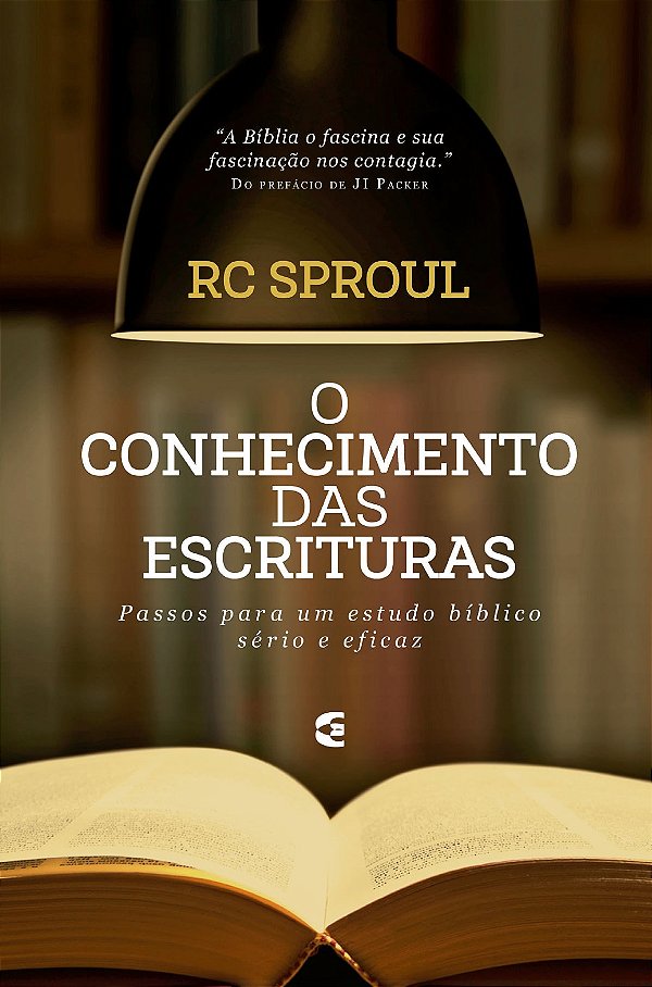 O Conhecimento das Escrituras, R C Sproul - Cultura Cristã