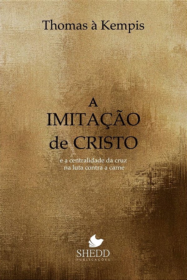 A Imitação de Cristo, Thomas A Kempis - Shedd Publicações