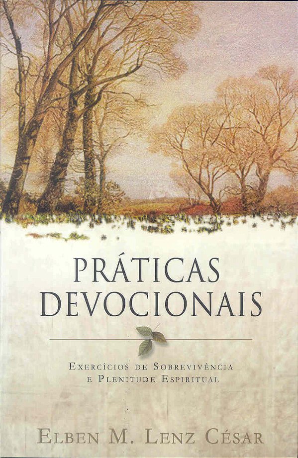 Práticas Devocionais, Elben M Lenz César - Ultimato