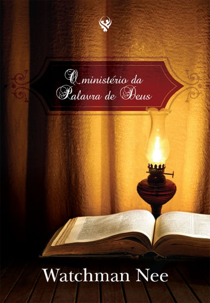 O Ministério da Palavra de Deus, Watchman Nee - Editora dos Clássicos