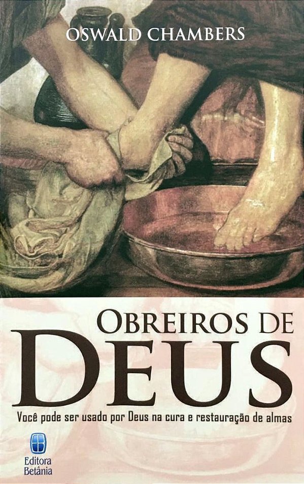 Obreiros de Deus, Oswald Chambers - Betânia