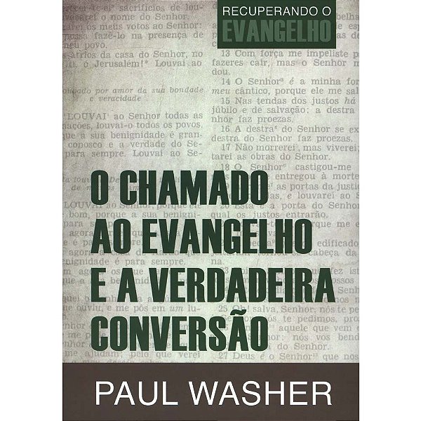 Chamado ao evangelho e a verdadeira conversão, Paul Washer - Fiel #20AnosDe100%