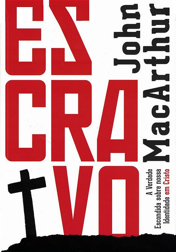 Escravo, John MacArthur - Fiel #20AnosDe100%