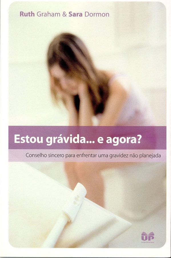 Estou Grávida... E Agora?, Ruth Graham - Unipro