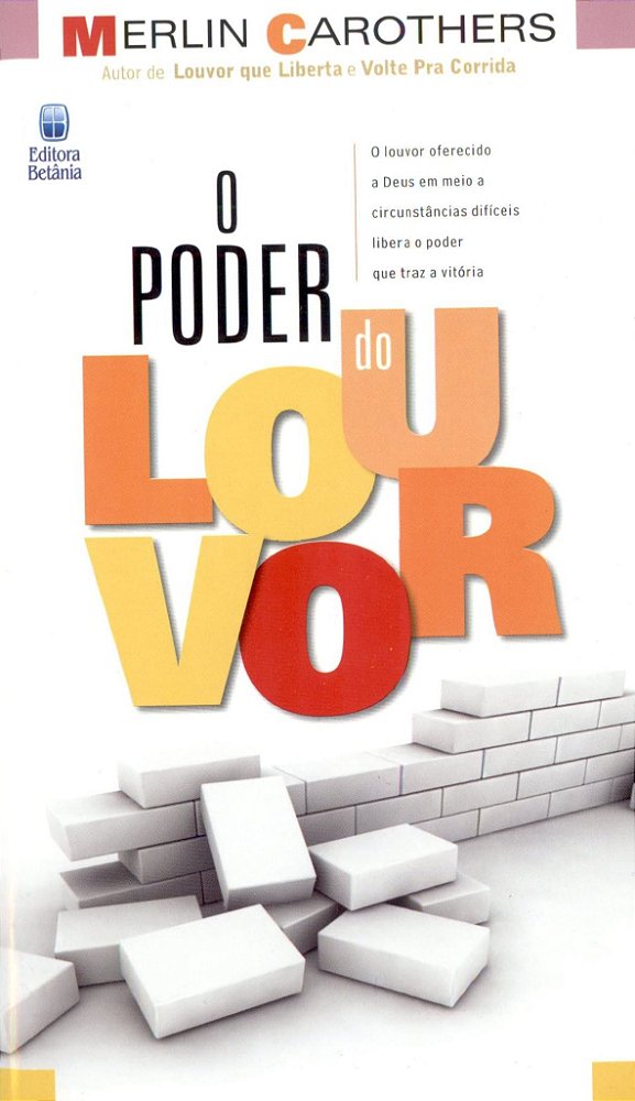 O Poder do Louvor, Merlin Carothers - Betânia