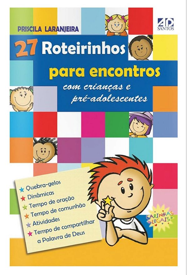 27 Roteirinhos Para Encontros Com Crianças e Pré Adolescentes, Priscila Laranjeira - AD Santos