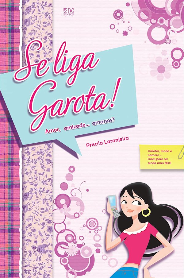 Se Liga Garota! Amor, Amizade... Amassos?, Priscila Laranjeira - AD Santos