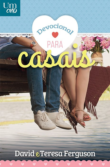 Devocional Para Casais, David e Tereza Ferguson - Pão Diário