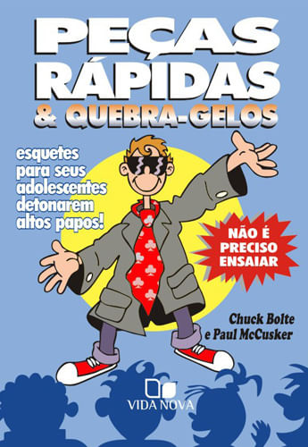 Peças Rápidas e Quebra-Gelos, Chuck Bolte - Vida Nova