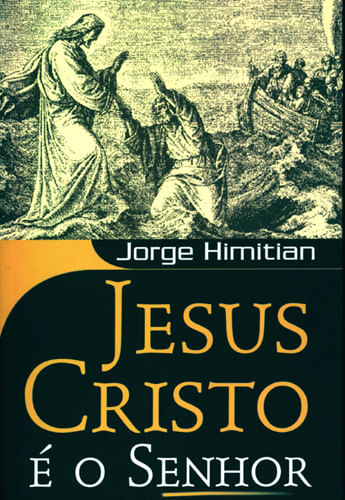 Jesus Cristo é o Senhor, Jorge Himitian - Vida Nova