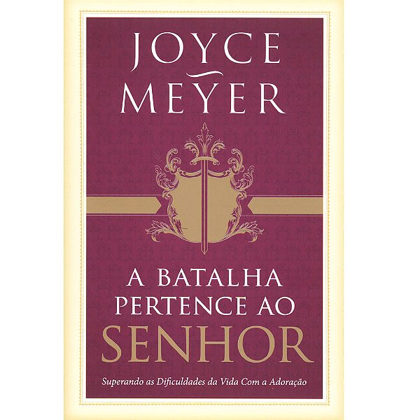 A Batalha Pertence ao Senhor, Joyce Meyer - Bello