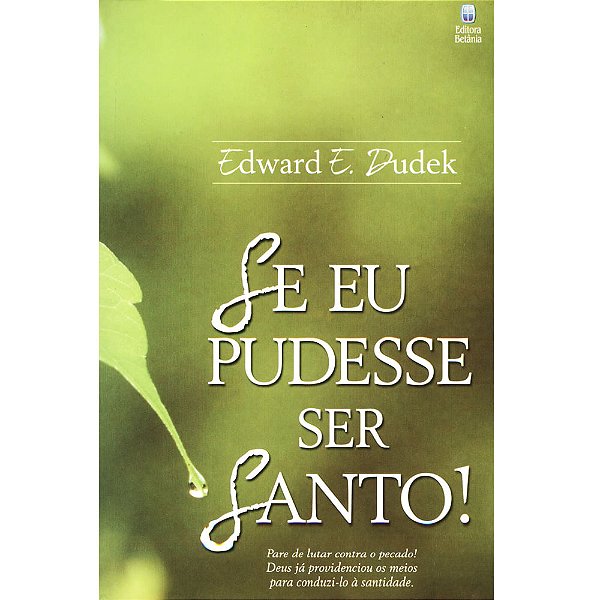 Se eu Pudesse ser Santo, Edward Dudek - Betânia