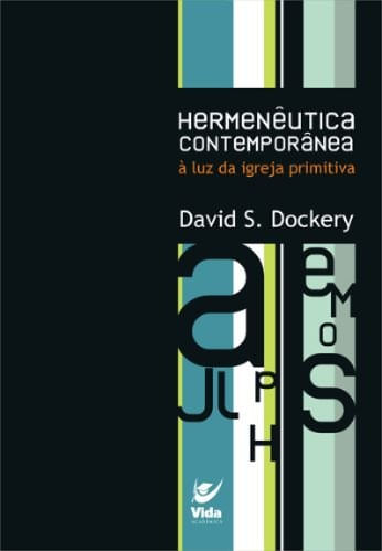 Hermenêutica Contemporânea, David S Dockery - Vida #20AnosDe100%