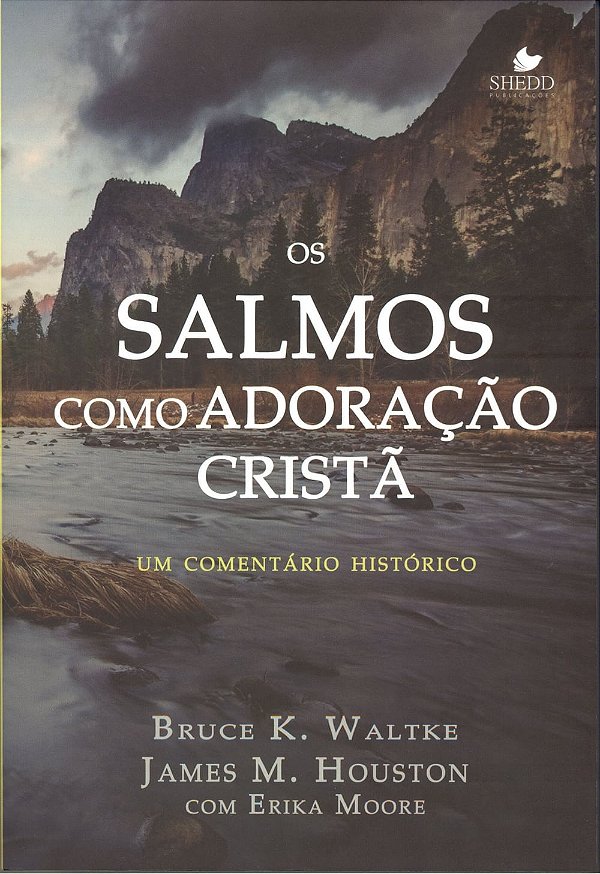 Os Salmos como Adoração Cristã, Bruce K Waltke - Shedd Publicações