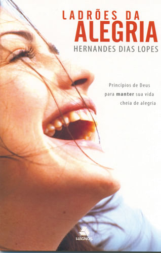 Ladrões da Alegria, Hernandes D. Lopes - Hagnos