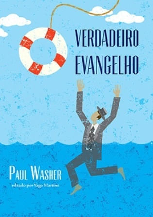 O Verdadeiro Evangelho, Paul Washer - Fiel #20AnosDe100%
