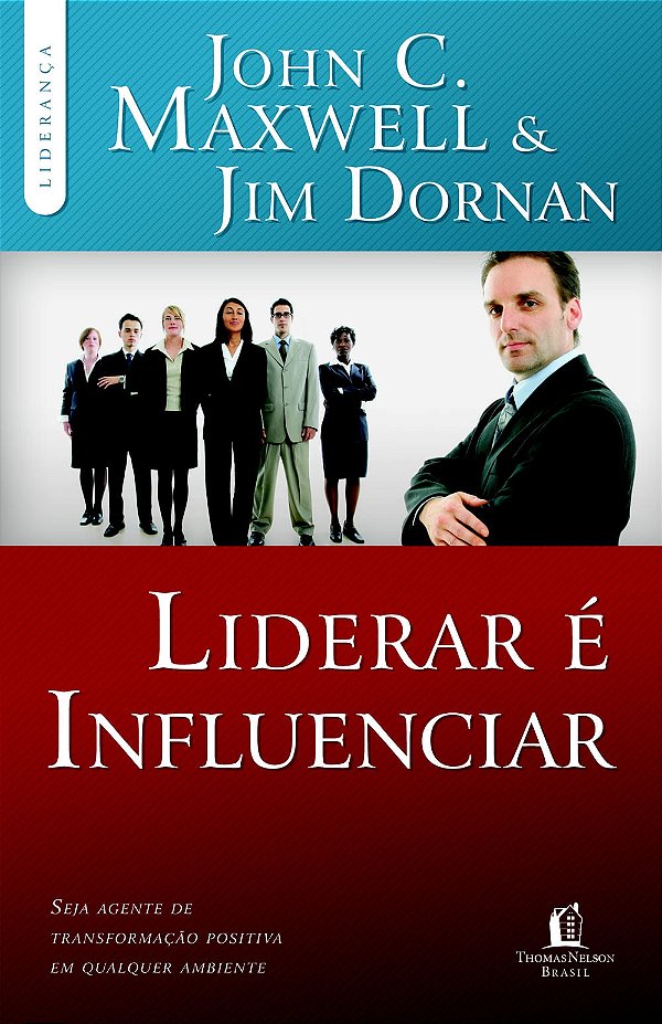 Liderar é Influenciar, John Maxwell - Thomas Nelson