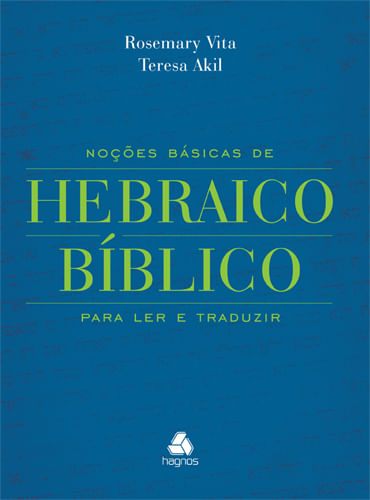 Noções Básicas de Hebraico Bíblico para ler e Traduzir - Hagnos