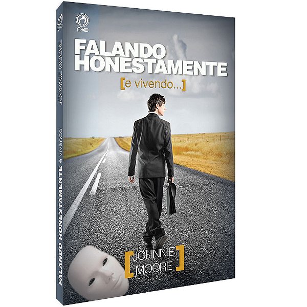 Falando Honestamente e Vivendo, Johnnie Moore - CPAD