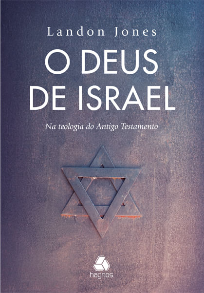 O Deus de Israel, Landon Jones - Hagnos