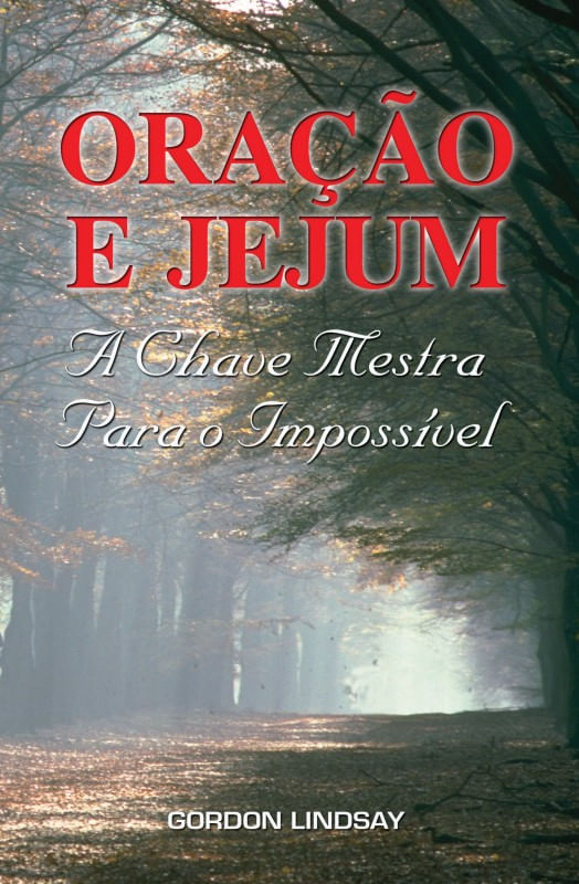 Oração e Jejum, Gordon Lindsay - Graça