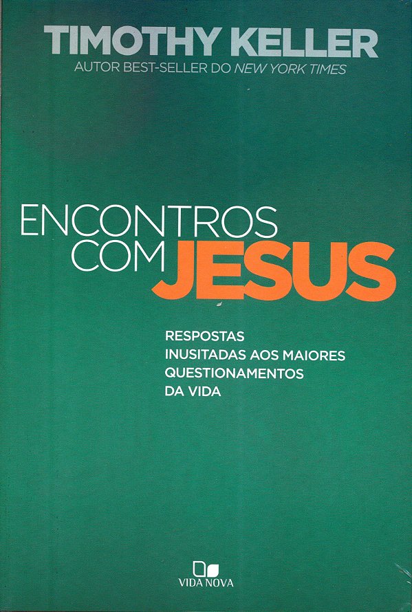 Encontros com Jesus, Timothy Keller - Vida Nova