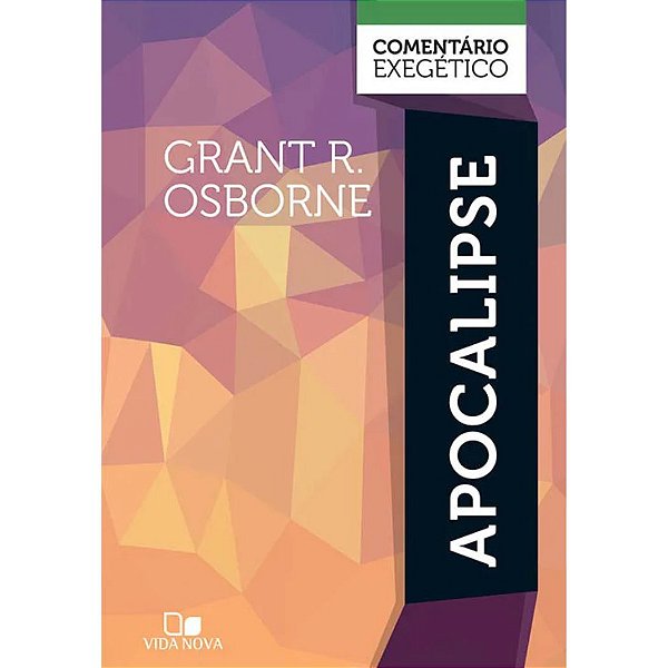 Apocalipse - Comentário Exegético, Grant R. Osborne - Vida Nova - Capa Dura