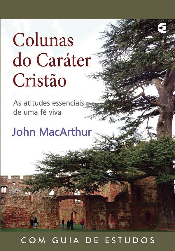 Colunas do Caráter Cristão, John MacArthur - Cultura Cristã