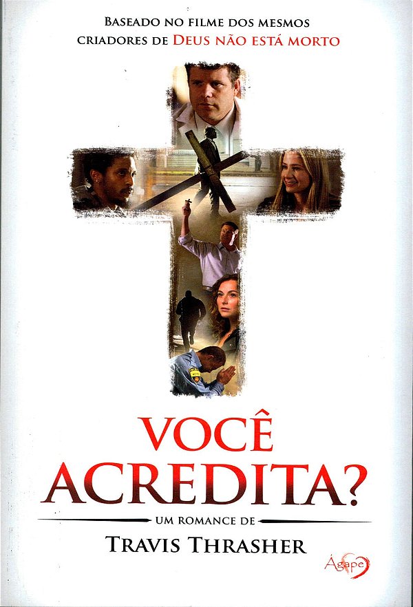 Você Acredita?, Travis Thrasher - Ágape