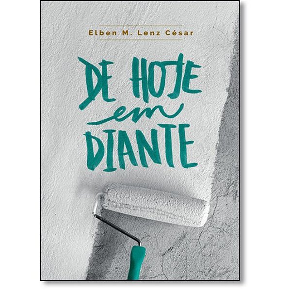De Hoje em Diante, Elben M Lenz César - Ultimato