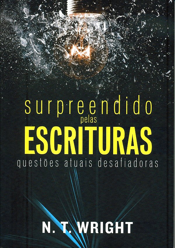 Surpreendido Pelas Escrituras, N. T. Wright - Ultimato