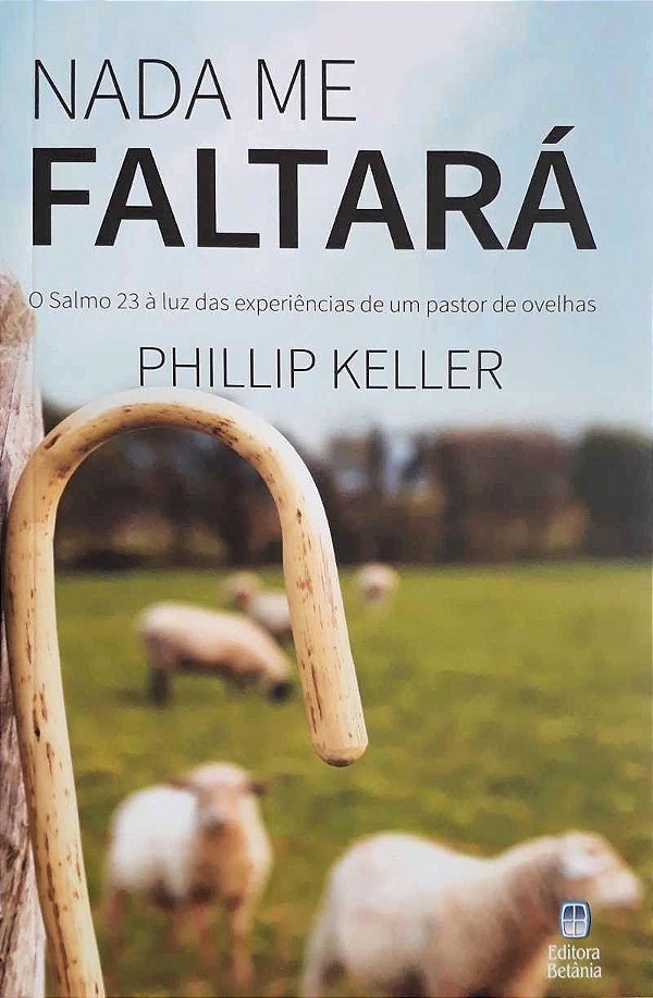 Nada me Faltará, Phillip Keller - Betânia