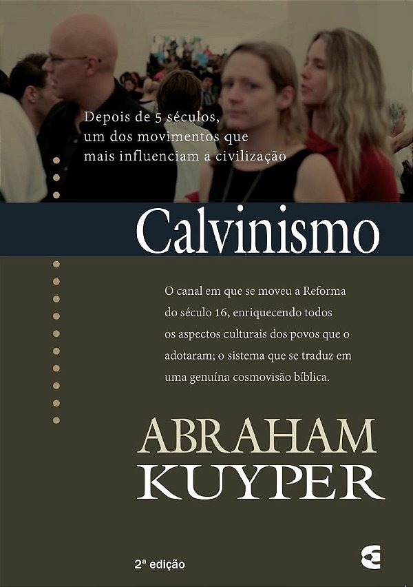 Calvinismo, Abraham Kuyper - Cultura Cristã