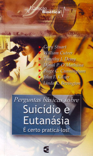Perguntas Básicas sobre Suicídio e Eutanásia - Cultura Cristã