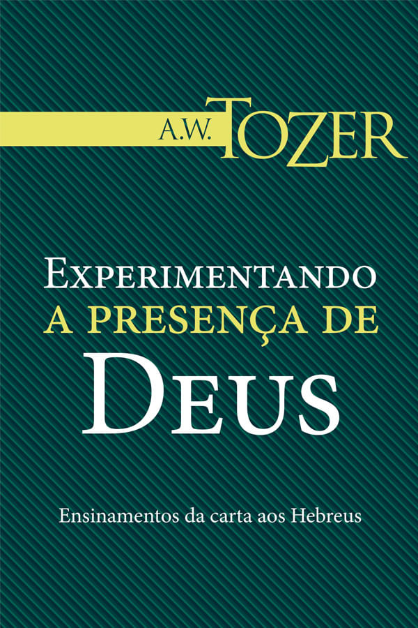 Experimentando a Presença de Deus, A W Tozer - Graça