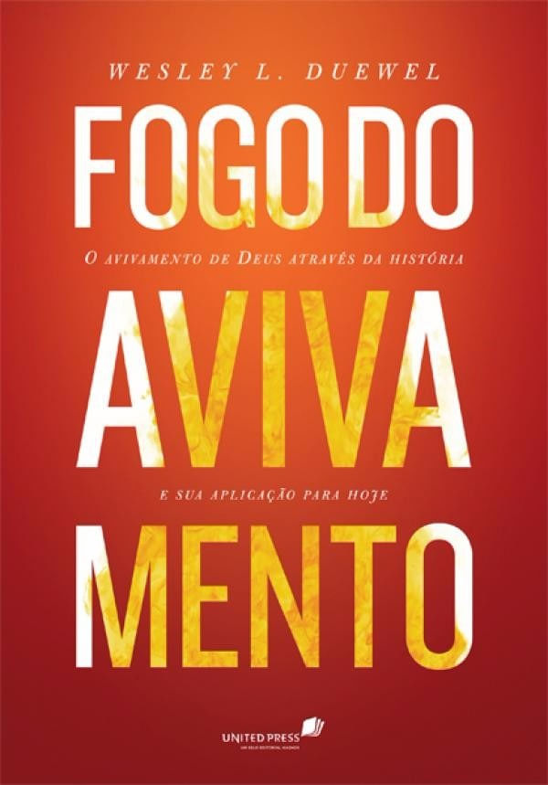 O Fogo do Avivamento, Wesley L Duewel - Hagnos